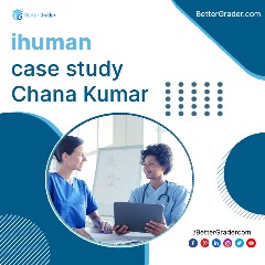 iHuman Case Study Chana Kumar
